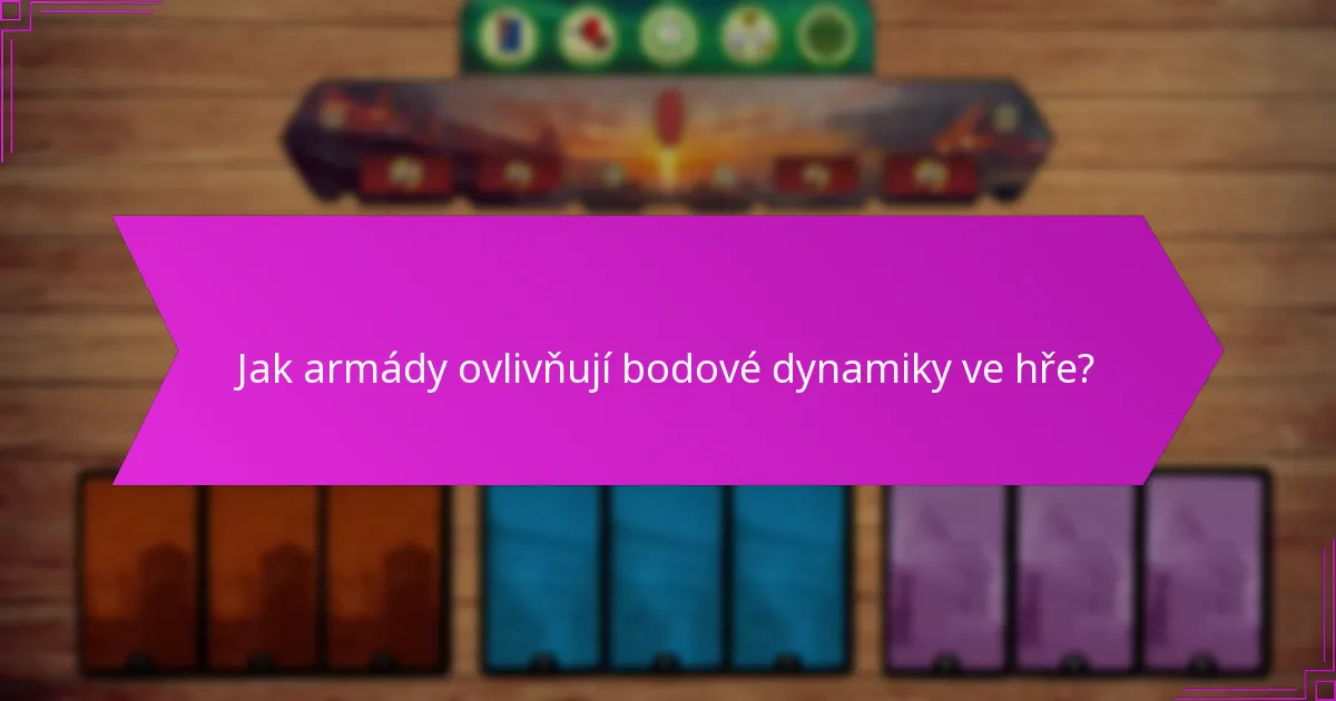 Jak armády ovlivňují bodové dynamiky ve hře?