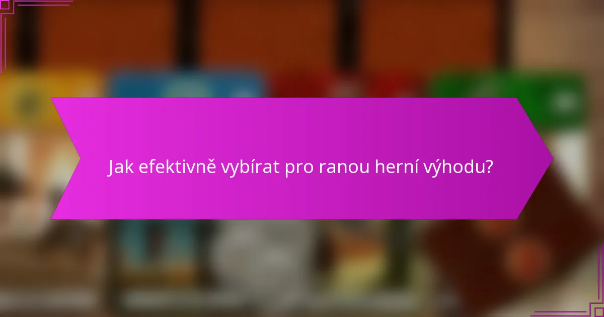 Jaké faktory ovlivňují rozhodování v rané hře?