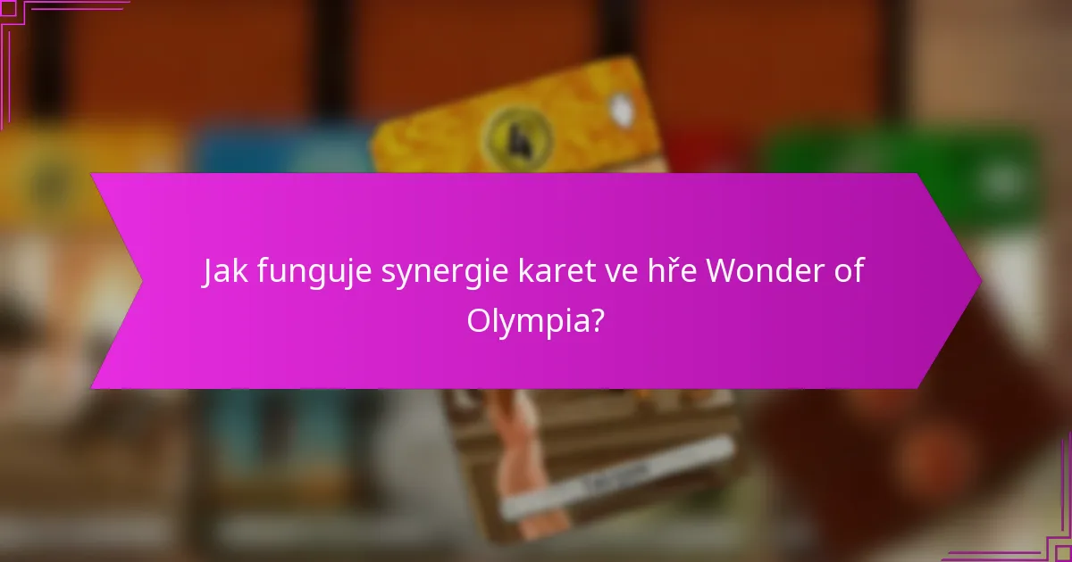 Jak funguje synergie karet ve hře Wonder of Olympia?