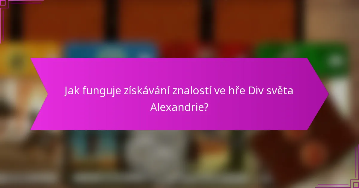 Jaké jsou mechaniky draftování karet ve hře Div světa Alexandrie?