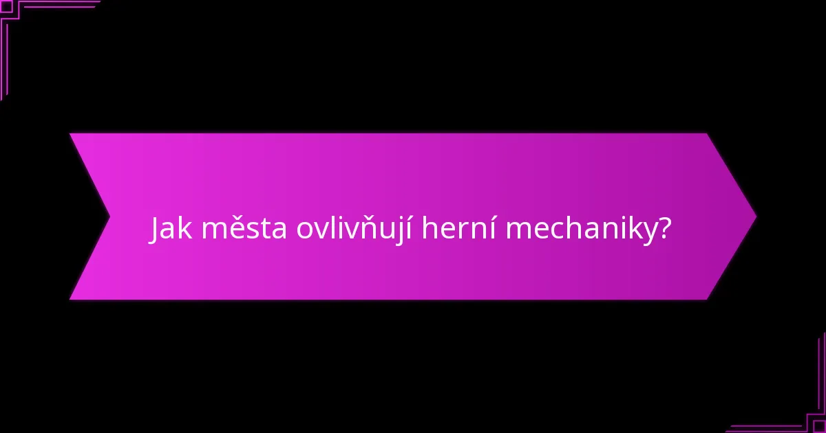 Jaké městské strategie mohou zlepšit herní zážitek?