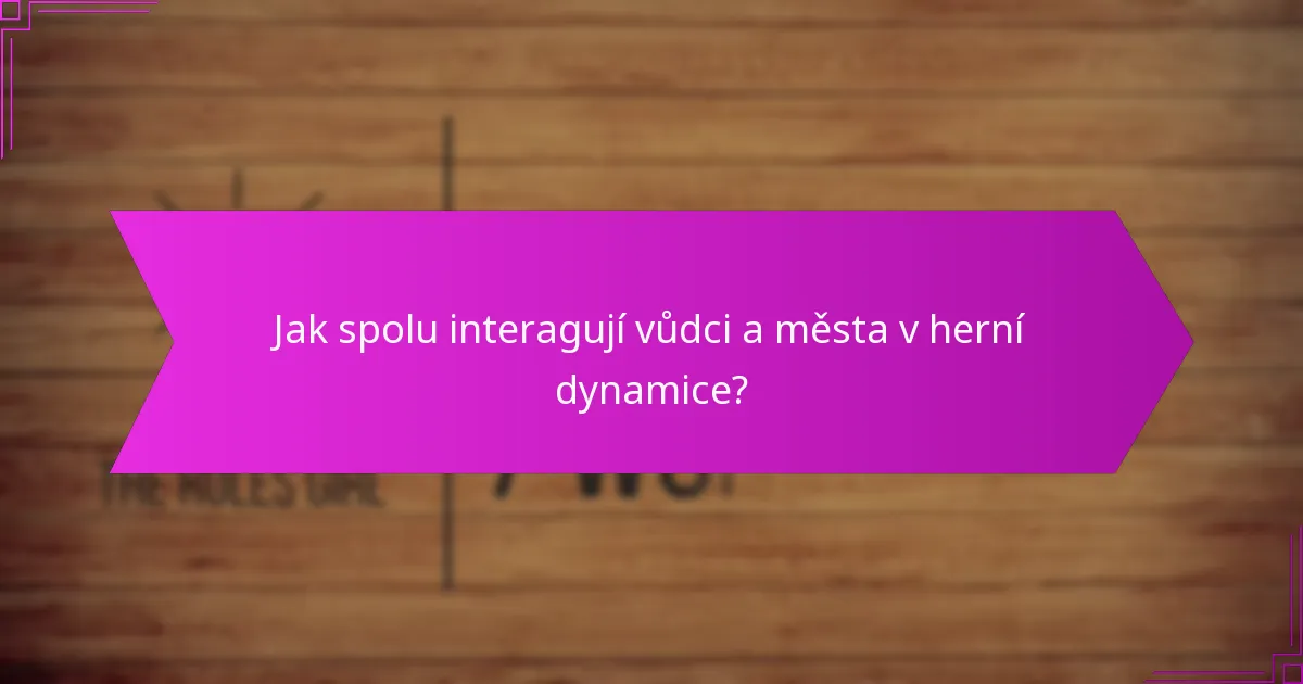 Jaké jsou strategické dopady měst na hru?