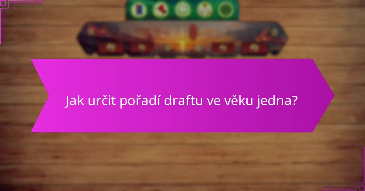 Jak určit pořadí draftu ve věku jedna?