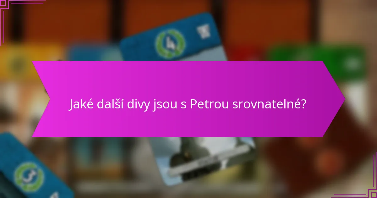 Jaké další divy jsou s Petrou srovnatelné?