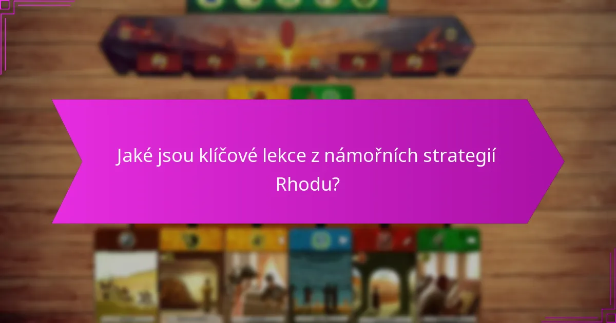 Jaké jsou klíčové lekce z námořních strategií Rhodu?