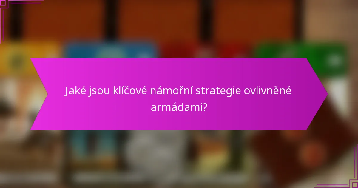 Jaké jsou nejčastější úskalí při implementaci námořní strategie?