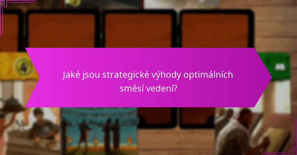 Jaké jsou strategické výhody optimálních směsí vedení?