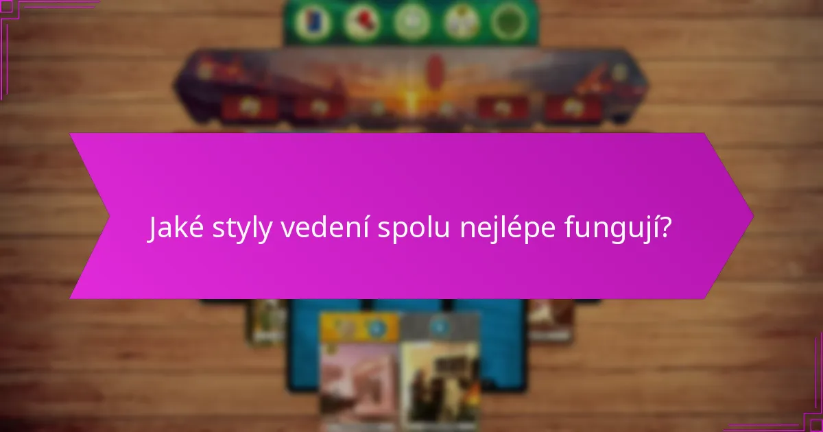 Jaké styly vedení spolu nejlépe fungují?
