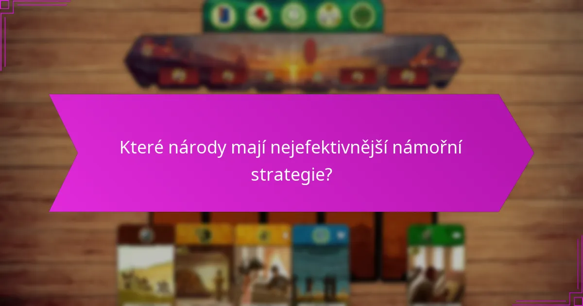 Které národy mají nejefektivnější námořní strategie?